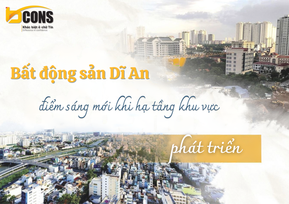 BẤT ĐỘNG SẢN DĨ AN – ĐIỂM SÁNG MỚI KHI HẠ TẦNG KHU VỰC PHÁT TRIỂN