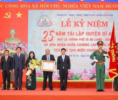 THÀNH PHỐ DĨ AN KỶ NIỆM 25 NĂM TÁI LẬP VÀ VINH DỰ NHẬN HUÂN CHƯƠNG LAO ĐỘNG HẠNG NHẤT